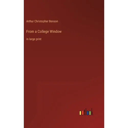 From a College Window: in large print - Hardcover