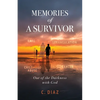 Memories of a Survivor: Out of the Darkness with God - Paperback