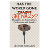Has the World Gone Skenazy?: Thoughts on Pop Culture, Pet Peeves and Sporks - Paperback