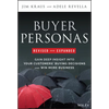 Buyer Personas, Revised and Expanded: Gain Deep Insight Into Your Customers' Buying Decisions and Win More Business - Hardcover