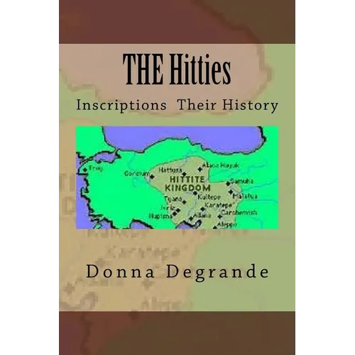THE Hitties: Inscriptions Their History - Paperback
