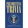 Presidential Trivia: The Ultimate Guide to Little-Known Facts about American Presidents - Paperback