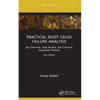 Practical Root Cause Failure Analysis: Key Elements, Case Studies, and Common Equipment Failures - Paperback