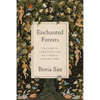 Enchanted Forests: The Poetic Construction of a World Before Time - Hardcover