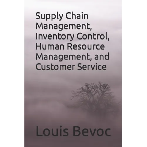 Supply Chain Management, Inventory Control, Human Resource Management, and Customer service - Paperback