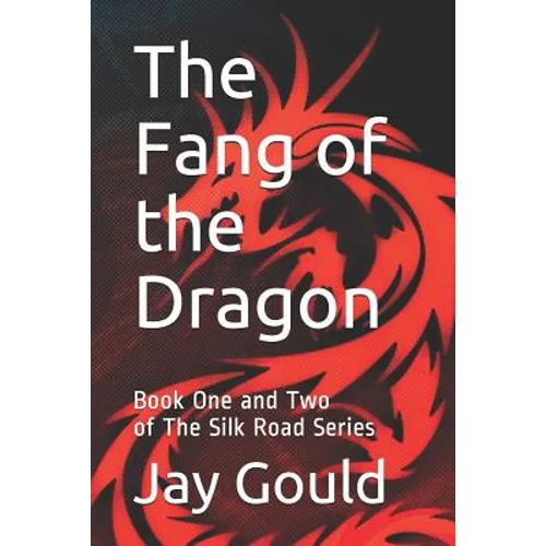 The Fang of the Dragon: Book One and Two of The Silk Road Series - Paperback