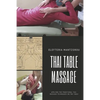 Thai Table Massage: Applying the traditional Thai Massage techniques on the table - Paperback