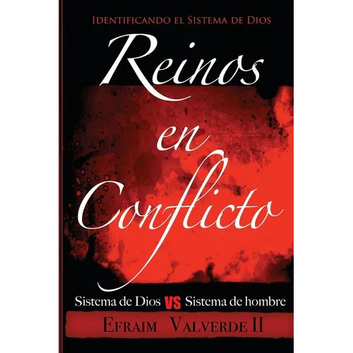 Reinos en Conflicto: Sistema de Dios vs Sistema de hombre - Paperback