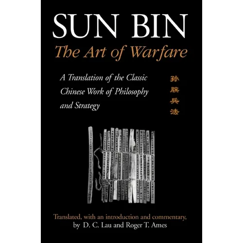 Sun Bin: The Art of Warfare: A Translation of the Classic Chinese Work of Philosophy and Strategy - Paperback