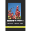 Seasons of Holiness: The Festivals of Messianic Judaism - Paperback