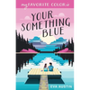 My Favorite Color is Your Something Blue - Paperback
