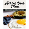 Atkins Diet Plan: 200 Recipes meal plan, Low-Carb Recipes to Loss Up to 20 pound in 30 days ( Step by Step Way to Loss Weight) - Paperback