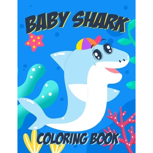 Baby Shark Coloring Book For Kids Ages 4-10: With 50+ A4 Coloring Pages for Boys and Girls - Paperback