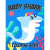 Baby Shark Coloring Book For Kids Ages 4-10: With 50+ A4 Coloring Pages for Boys and Girls - Paperback