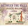 Between the Hills: Pickens Hollow - Hardcover