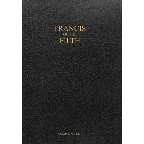 Francis of the Filth - Hardcover