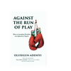 Against The Run of Play: How an incumbent President was defeated in Nigeria - Paperback