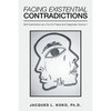Facing Existential Contradictions: Self-Examination as a Tool for Peace and Happiness Volume 1 - Paperback