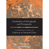 Symbolism of Petroglyphs and Pictographs Near Mountainair, New Mexico, the Gateway to Ancient Cities - Hardcover