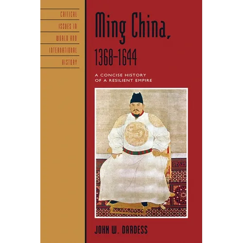 Ming China, 1368-1644: A Concise History of a Resilient Empire - Paperback