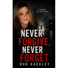 Never Forgive, Never Forget: A Shocking True Crime Story - Paperback