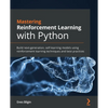 Mastering Reinforcement Learning with Python: Build next-generation, self-learning models using reinforcement learning techniques and best practices - Paperback