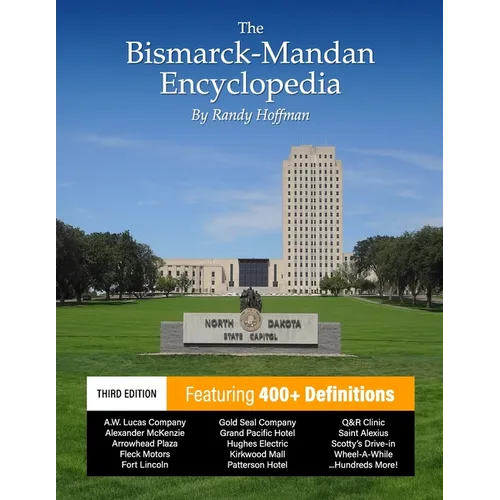 The Bismarck-Mandan Encyclopedia: Facts and pictures on more than 300 terms, past and present. - Paperback