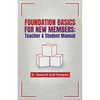 Foundation Basics for New Members: Teacher & Student Manual - Paperback