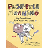 Push-Pull Morning: Dog-Powered Poems about Matter and Energy - Hardcover