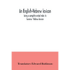 An English-Hebrew lexicon, being a complete verbal index to Gesenius' Hebrew lexicon - Paperback