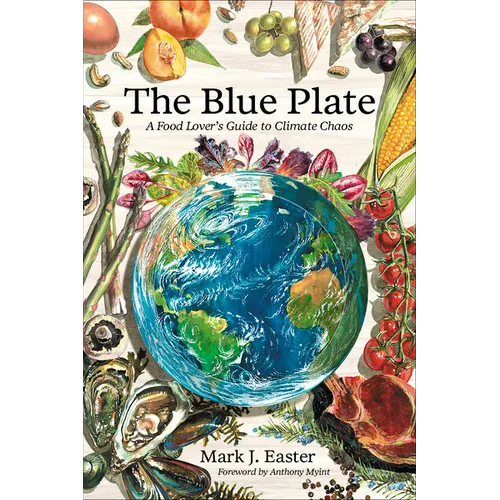 The Blue Plate: A Food Lover's Guide to Climate Chaos - Hardcover