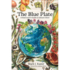 The Blue Plate: A Food Lover's Guide to Climate Chaos - Hardcover