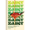 Saucy: 50 Recipes for Drizzly, Dunk-Able, Go-To Sauces to Elevate Everyday Meals - Hardcover
