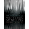 When the Trees Say Nothing: Writings on Nature - Paperback