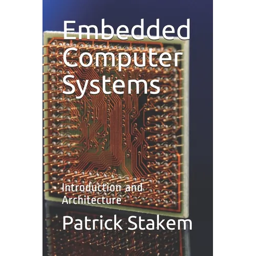 Embedded Computer Systems: Introduction and Architecture - Paperback