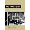 Who Owns History?: Rethinking the Past in a Changing World - Paperback
