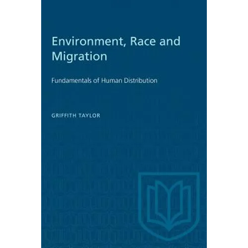 Environment, Race and Migration: Fundamentals of Human Distribution - Paperback
