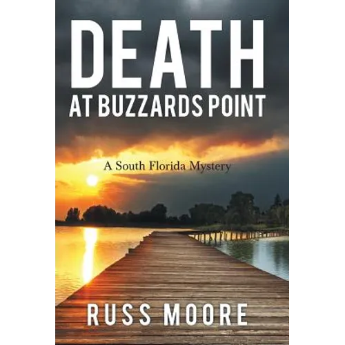 Death at Buzzards Point: A South Florida Mystery - Hardcover