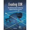 Evading Edr: The Definitive Guide to Defeating Endpoint Detection Systems. - Paperback