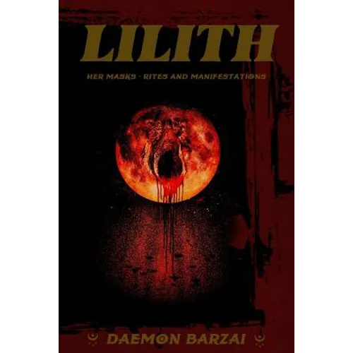 Lilith: her Masks - Rites and Manifestations - Paperback