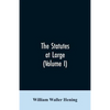 The statutes at large; being a collection of all the laws of Virginia, from the first session of the legislature, in the year 1619. Published pursuant - Paperback
