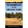 Custodians of the Grasslands - Paperback