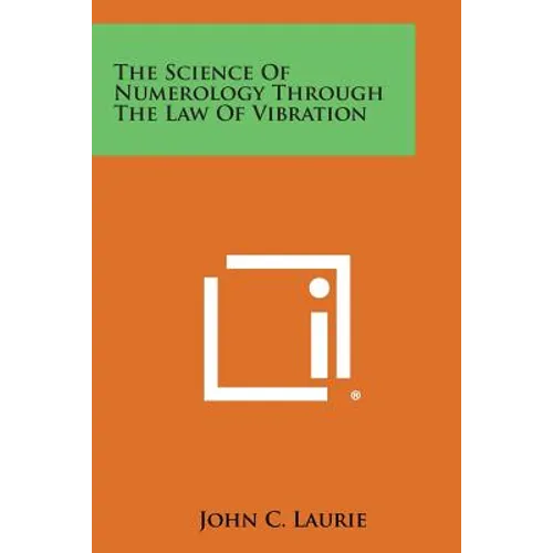 The Science of Numerology Through the Law of Vibration - Paperback
