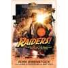 Raiders!: The Story of the Greatest Fan Film Ever Made - Paperback
