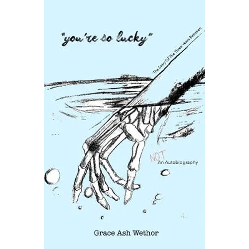 "You're So Lucky": The Story Of The Three Years Between - Paperback