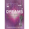 Keys to the House of Dreams: A Guided Workbook For Understanding Your Dreams - Paperback