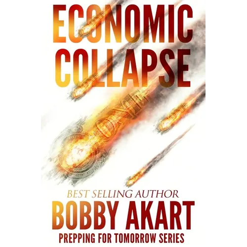 Economic Collapse: Prepping for Tomorrow - Paperback