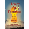 Therapy for Therapists (a guide to changing lives) - Paperback