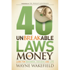 40 Unbreakable Laws of Money: Laws for Business, Success and Life - Paperback