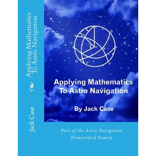 Applying Mathematics To Astro Navigation - Paperback